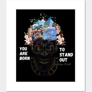 You are Born To Stand Out Posters and Art